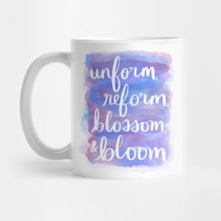 Unform, Reform, Blossom, & Bloom Mug